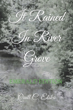 Paperback It Rained In River Grove: Emerald Edition Book