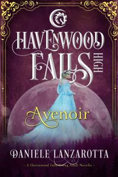 Avenoir: A Havenwood Falls High Novella - Book #11 of the Havenwood Falls High