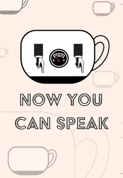 Hardcover Coffee Notebook - Now You Can Speak: Coffee Notebook Blank Lined Book