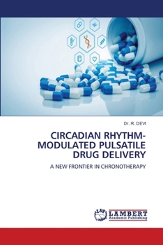 Paperback Circadian Rhythm-Modulated Pulsatile Drug Delivery Book