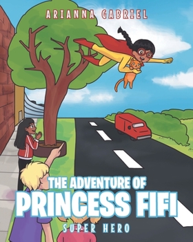 Paperback The Adventure Of Princess FiFi: Super Hero Book