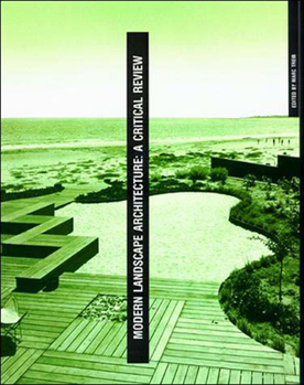Paperback Modern Landscape Architecture: A Critical Review Book