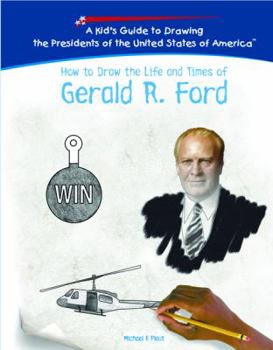 Library Binding How to Draw the Life and Times of Gerald R. Ford Book