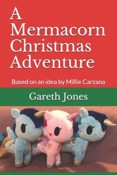Paperback A Mermacorn Christmas Adventure: Based on an idea by Millie Carzana Book