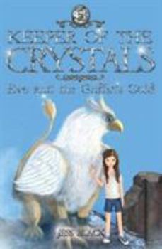 Paperback Keeper of the Crystals: Eve and the Griffith's Gold Book