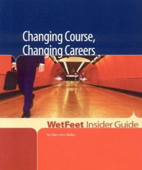 Paperback Changing Course, Changing Careers (WetFeet Insider Guide) Book