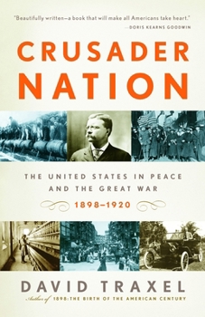 Paperback Crusader Nation: The United States in Peace and the Great War, 1898-1920 Book