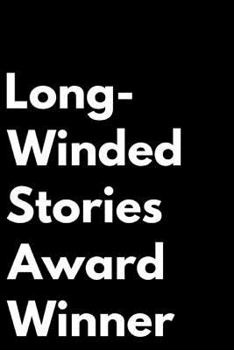 Long-Winded Stories Award Winner: 110-Page Blank Lined Journal Funny Office Award Great For Coworker, Boss, Manager, Employee Gag Gift Idea