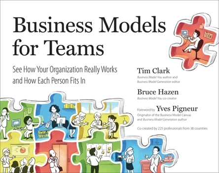 Paperback Business Models for Teams: See How Your Organization Really Works and How Each Person Fits in Book