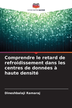 Paperback Comprendre le retard de refroidissement dans les centres de données à haute densité [French] Book