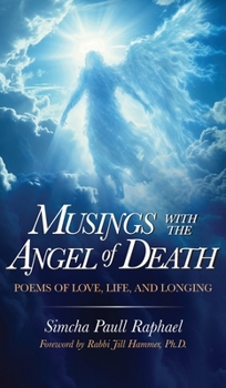 Hardcover Musings With The Angel Of Death: Poems of Love, Life and Longing Book