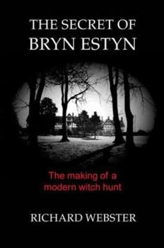 Hardcover The Secret of Bryn Estyn: The Making of a Modern Witch Hunt Book