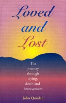 Paperback Loved and Lost: The Journey Through Dying, Death and Bereavement Book