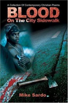 Hardcover Blood on the City Sidewalk: A Collection of Contemporary Christian Poems Book