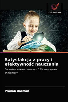 Paperback Satysfakcja z pracy i efektywnośc nauczania [Polish] Book