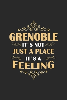 Paperback Grenoble Its not just a place its a feeling: France - notebook - 120 pages - dot grid Book