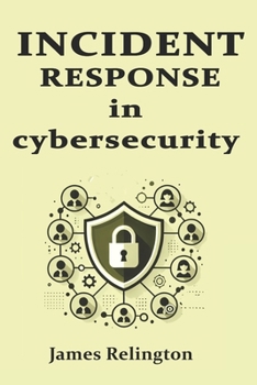 Paperback Incident Response in Cybersecurity Book