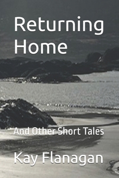 Returning Home: And Other Short Tales