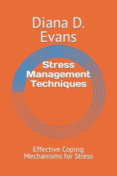 Stress Management Techniques: Effective Coping Mechanisms for Stress