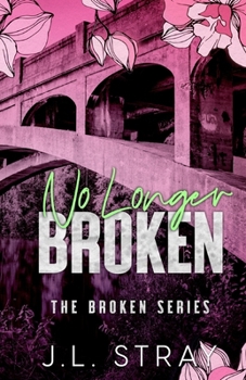 No Longer Broken - Book #3 of the Broken