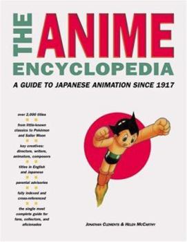 Paperback The Anime Encyclopedia: A Guide to Japanese Animation Since 1917 Book