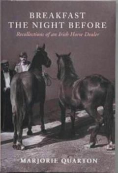 Paperback Breakfast the Night Before: Recollections of an Irish Horse Dealer Book