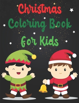 Paperback Christmas Coloring Book For Kids: Christmas Coloring Book For Kids, Christmas Coloring Book, christmas coloring book for toddlers. 50 Pages 8.5"x 11" Book