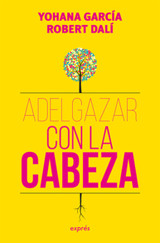Paperback Adelgazar Con La Cabeza / Lose Weight with Your Mind [Spanish] Book