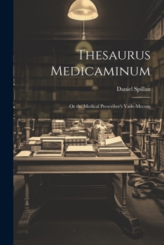 Paperback Thesaurus Medicaminum; Or the Medical Prescriber's Vade-mecum Book