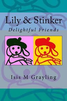 Paperback Lily & Stinker: Delightful Friends Book