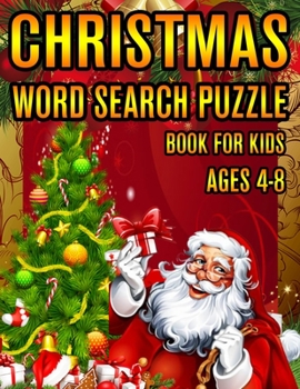 Christmas Word Search Puzzle Book For Kids Ages 4-8: Christmas Word Search Puzzle Book (Volume-1))