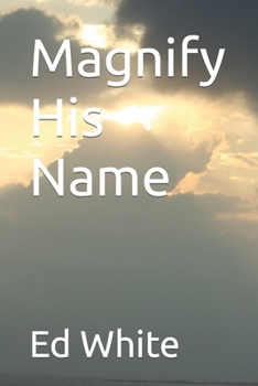 Paperback Magnify His Name Book