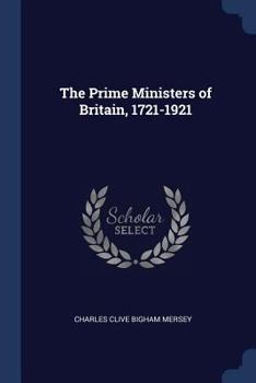 Paperback The Prime Ministers of Britain, 1721-1921 Book