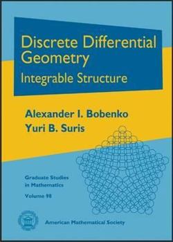 Hardcover Discrete Differential Geometry: Integrable Structure Book