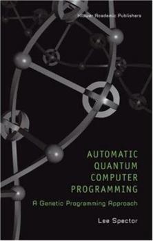 Hardcover Automatic Quantum Computer Programming: A Genetic Programming Approach Book