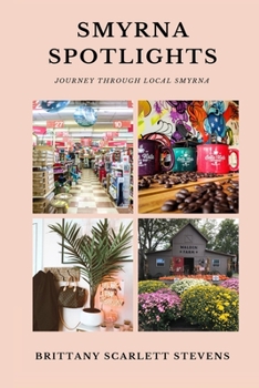 Paperback Smyrna Spotlights: Journey Through Local Smyrna Book