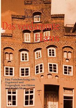 Paperback Das verdammte Haus: Eine Verschmelzung von Gegenwart und Vergangheit, von Fiktion und Wirklichkeit [German] Book