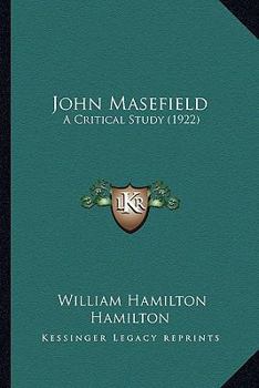 John Masefield: A Critical Study