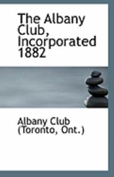 Paperback The Albany Club, Incorporated 1882 Book