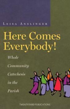 Paperback Here Comes Everybody!: Whole Community Catechesis in the Parish Book