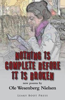 Paperback Nothing Is Complete Before It Is Broken Book