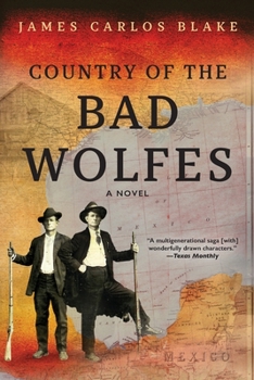 Country of the Bad Wolfes: The making of a borderland crime family - Book #1 of the Wolfe Family Series
