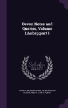 Hardcover Devon Notes and Queries, Volume 1, part 1 Book