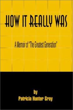 Paperback How It Really Was: A Memoir of "The Greatest Generation" Book