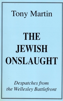 Paperback The Jewish Onslaught: Despatches from the Wellesley Battlefront Book
