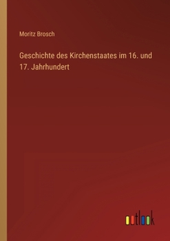 Paperback Geschichte des Kirchenstaates im 16. und 17. Jahrhundert [German] Book