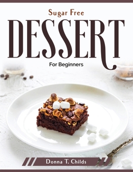Paperback Sugar Free Dessert: For Beginners Book