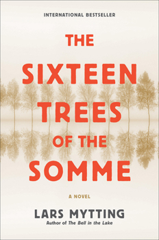 Hardcover The Sixteen Trees of the Somme Book