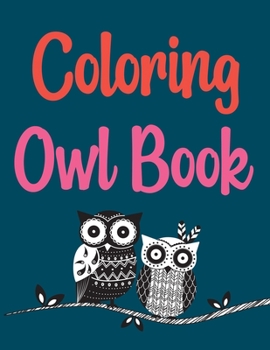 Paperback Coloring Owl Book: Owls Coloring Book For Kids Book
