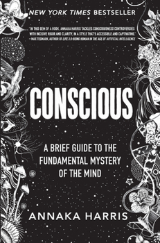 Hardcover Conscious: A Brief Guide to the Fundamental Mystery of the Mind Book